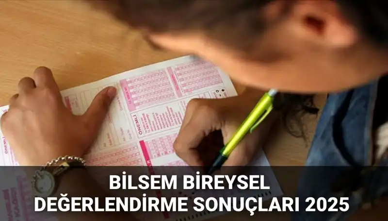 2025 BİLSEM Bireysel Değerlendirme Sonuçları ve Kayıt Hakkı Kazananlar