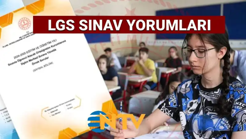 2025 LGS Sınav Sonuçlarına Dair Yorumlar: Kolay mı Zor muydu?