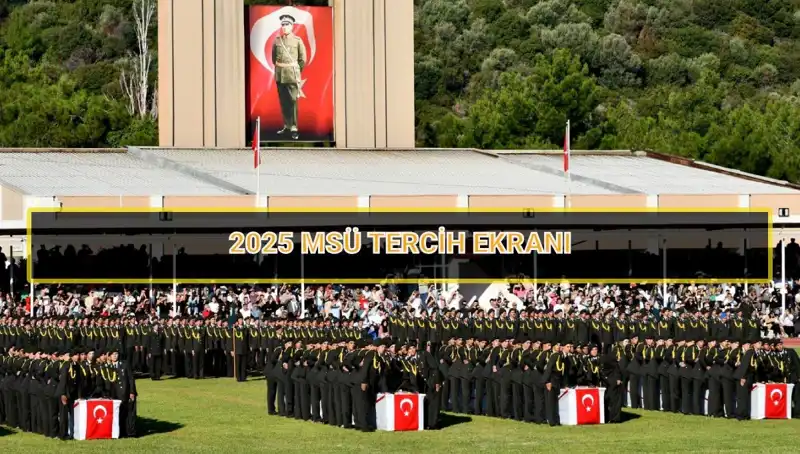 2025 MSÜ Tercih Süresi: İşte Hayallerinize Bir Adım Daha Yaklaşma Fırsatı!