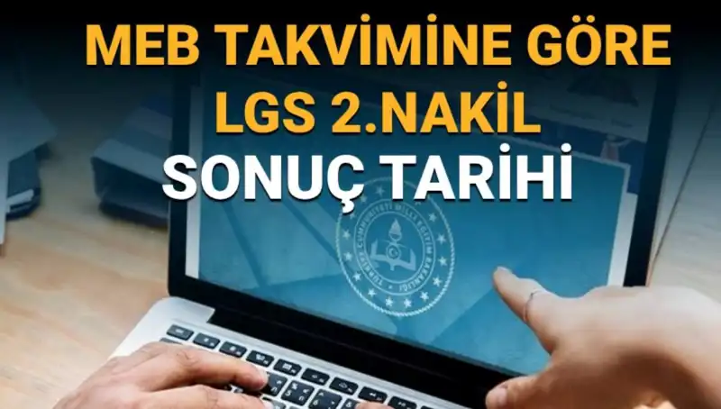 LGS Lise 2. Nakil Sonuçları Ne Zaman Açıklanacak? İşte Tarihler!