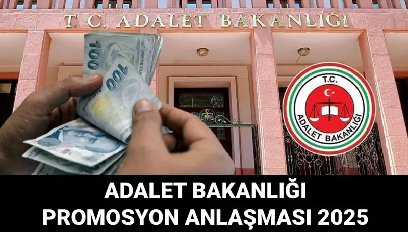 Adalet Bakanlığı Promosyon Anlaşması 2025: Erteleme Söz Konusu Mu?