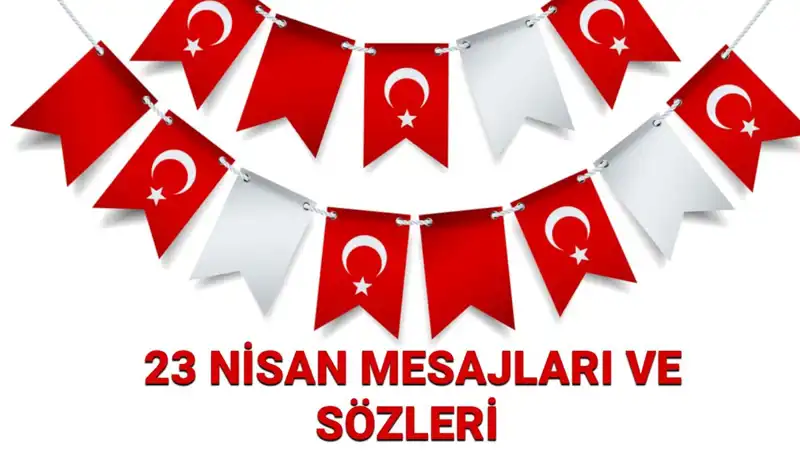 23 Nisan Kutlamaları: Resimli ve Yazılı Mesajlarla Çocuklara Sevgi Gönderin