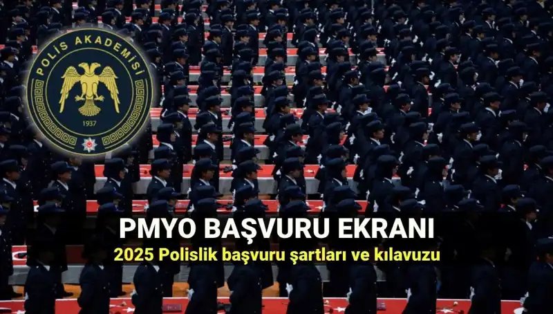 2025 PMYO Başvuru Süreci: Polis Olmanın Yolu Burada Başlıyor