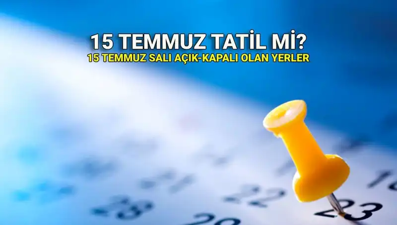 15 Temmuz'da Resmi Tatil Hakkında Her Şey: Kamuda ve Özel Sektörde Durum Ne?