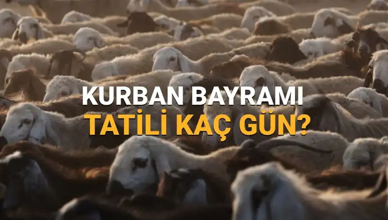 Kurban Bayramı Tatili 2025’te Ne Zaman Başlayacak ve Kaç Gün Sürecek?