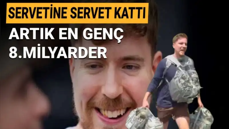 1 Milyar Dolarla MrBeast, Dünyanın En Genç 8 Milyarderi Oldu!